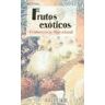 Editorial Ibis, S.A. Frutos Exoticos Alimentos Sanos
