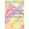 Manolau Verlag Por Que Los Cristianos Somos Racistas