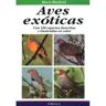 Ediciones Omega, S.A. Aves Exoticas