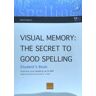 Boira Editorial Formació i Serveis Visual Memory (australian) : The Secret Of Good Spelling : Improve Your Spelling By Up To 80%