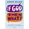 IVP Books If God, Then What?