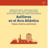 Ediciones Trea, S.L. Astilleros En El Arco Atlántico