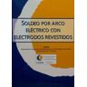 CESOL Soldeo Por Arco Eléctrico Con Electrodo Revestido