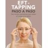 Gaia Ediciones Eft - Tapping Paso A Paso