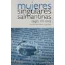 Amarú Ediciones Mujeres Singulares Salmantinas S.xx-xxi