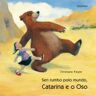 Kalandraka Editora Catarina E O Oso, Sen Rumbo Polo Mundo