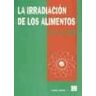 Editorial Acribia, S.A. Irradiación De Los Alimentos