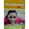 Klett Mittelpunkt Neu B1+. Lehr- Und Arbeitsbuch Mit Audio-cd