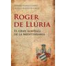 Editorial Base (CAT) Roger De Llúria: El Gran Almirall De La Mediterrnia