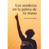 Los senderos en la palma de tu mano