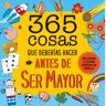 365 cosas que deberías hacer antes de ser mayor