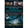 Guía misteriosa de los pueblos abandonados