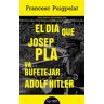 El dia que Josep Pla va bufetejar Adolf
