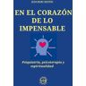 En el corazón de lo impensable