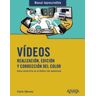 Videos. Realización y edición