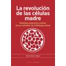 La revolución de las células madre