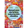 Manual para dar la turra sobre la crisis climática