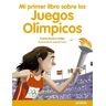 Mi primer libro sobre los Juegos Olímpicos