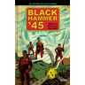 Black hammer'45