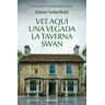 Vet aquí una vegada la taverna Swan