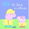 Peppa Pig. Un conte - En Jordi es refreda