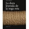 La dura leyenda de la soga rota