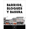 Barrios, bloques y basura