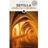 Sevilla Insolita Y Secreta