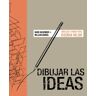 Dibujar las ideas. Dibujar a mano para diseñar mejor