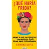 ¿Qué haría Frida?