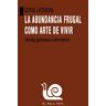 La abundancia frugal como arte de vivir
