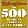 Rolling Stone. Los 500 mejores álbumes de la historia