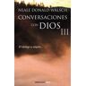 Conversaciones con Dios III