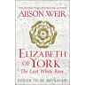 Elizabeth of York the last white rose