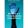 Bioética y tecnologías disruptivas