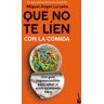 Quie no te líen con la comida