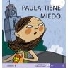 Paula tiene miedo