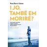 I jo, també em moriré?