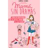 Mamá sin dramas