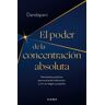 El poder de la concentración absoluta