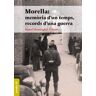 Morella: memòria d'un temps, records d'una guerra