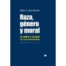 Raza, género y moral