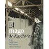 El mago de Auschwitz