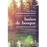 El Poder Sanador De Los Baños Del Bosque