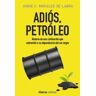 Adiós, petróleo