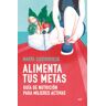 Alimenta tus metas