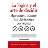 La lógica y el arte de decidir