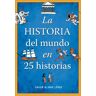 La historia del mundo en 25 historias