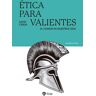 Ética para valientes