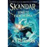 Skandar y el jinete fantasma (Serie Skandar 2)